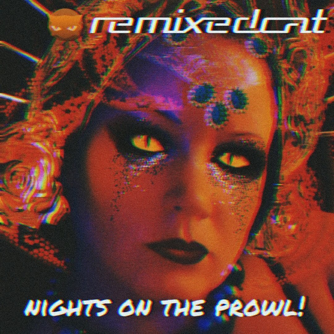 Remixedcat – Nights On the prowl