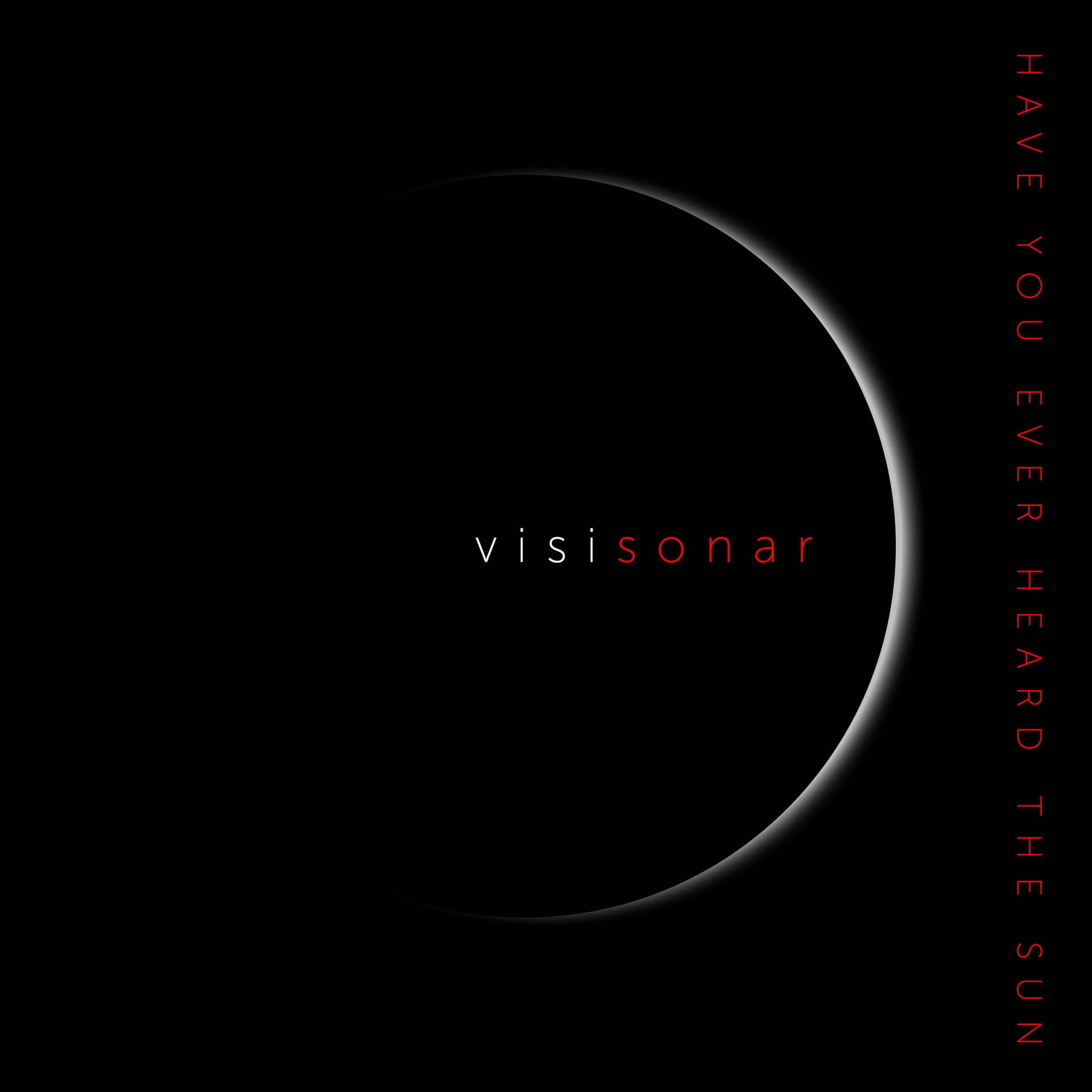 Visisonar - Have You Ever Heard the Sun (2022)