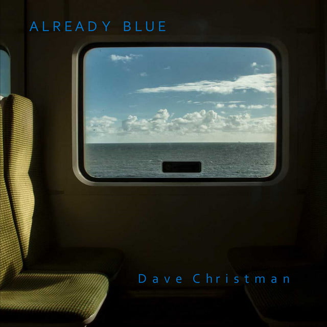 Dave Christman - Already Blue (2023)