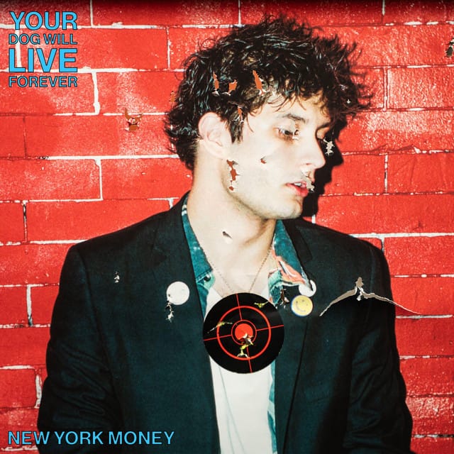 New York Money - Your Dog Will Live Forever (2026)