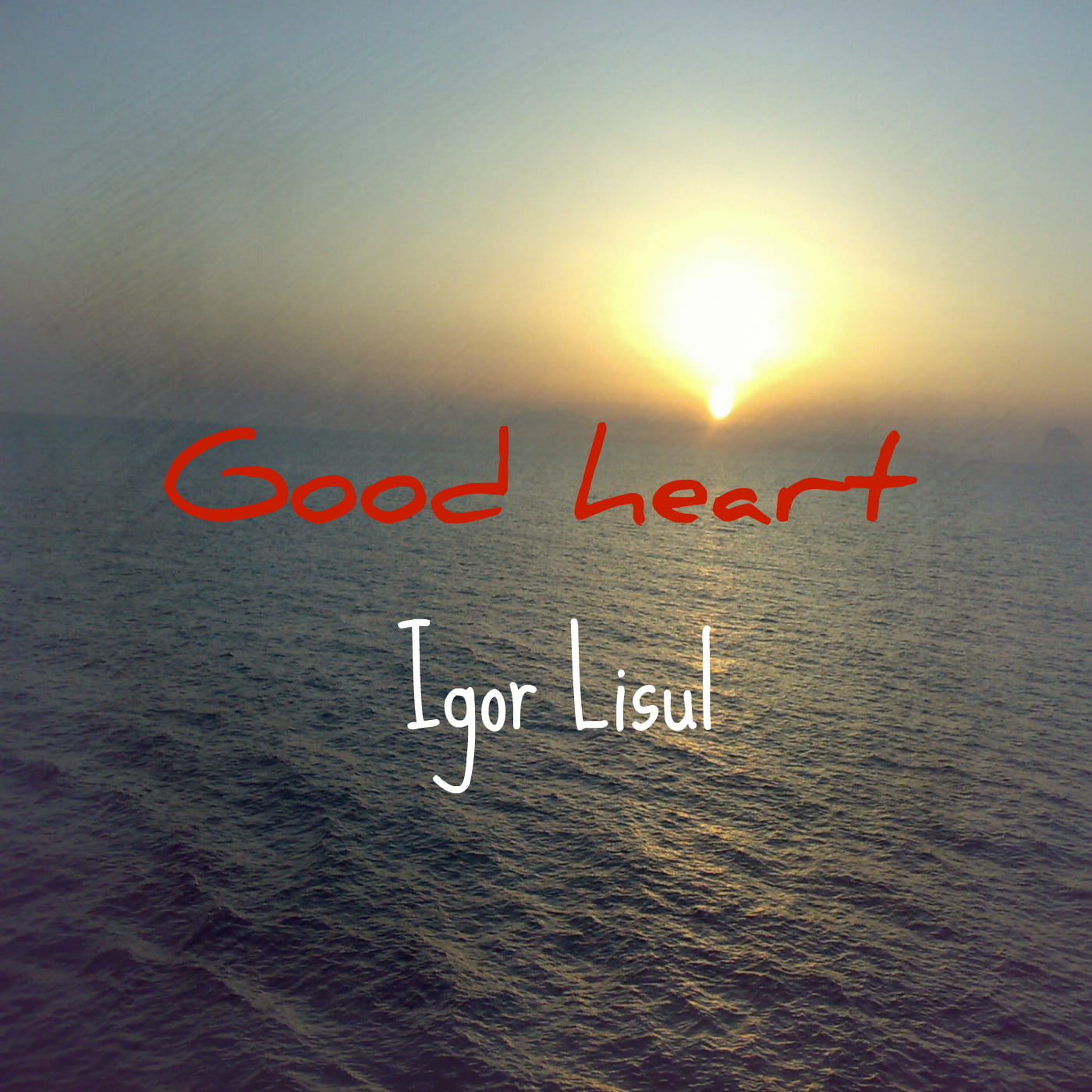 Igor Lisul - Good Heart (2023)