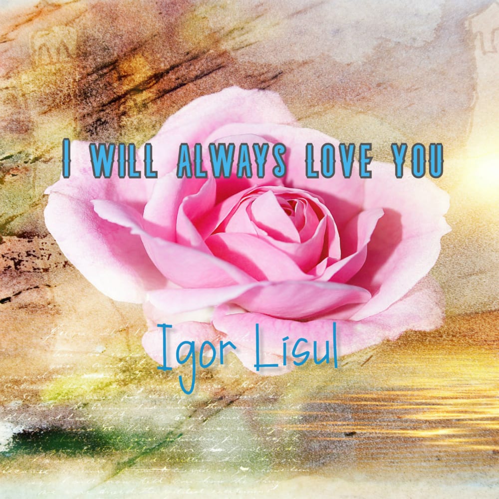Igor Lisul - I Will Always Love You (2026)